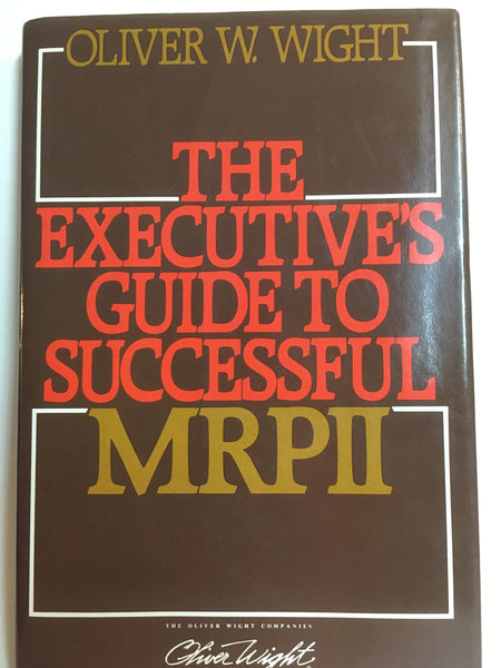 Executive's Guide to Successful MRP II Oliver W. Wight - Wide World Maps & MORE!