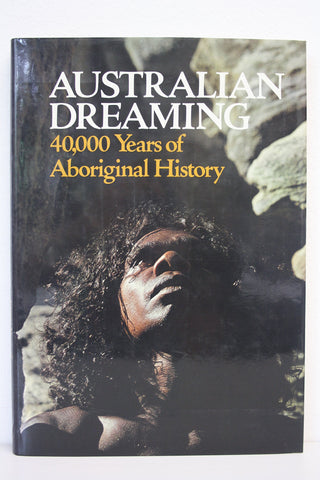 Australian Dreaming: 40,000 Years of Aboriginal History [Hardcover] Isaacs, Jennifer - Wide World Maps & MORE!