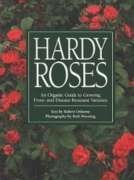 Hardy Roses: An Organic Guide to Growing Frost- And Disease-Resistant Varieties Osborne, Robert