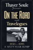On the Road with Travelogues: 1935-1995: A 60 Year Romp. [Paperback] Thayer. Soule - Wide World Maps & MORE!