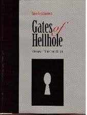 Gates of Hellhole: An Authorized Biography of Thomas Gates, Superintendent - Yuma Territorial Prison 1886-1888; 1893-1896 [Hardcover] Sorensen, Carole Gates; Sorenson, Paul B.; Darling, Barbara S. and Lubke, Margaret M.