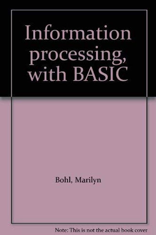 Information processing, with BASIC Bohl, Marilyn