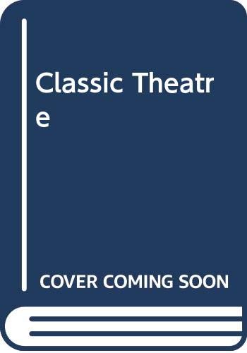 Classic Theatre [Paperback] Bentley, Eric (editor) - Wide World Maps & MORE!