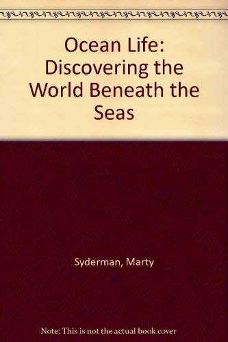 Ocean Life: Discovering the World Beneath the Sea Marty Snyderman - Wide World Maps & MORE!