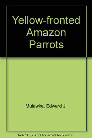 Yellow Fronted Amazon Parrots Mulawka, E. - Wide World Maps & MORE!