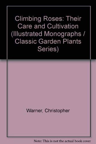 Climbing Roses (Classic Garden Plants) Warner, Christopher and Page, Vincent