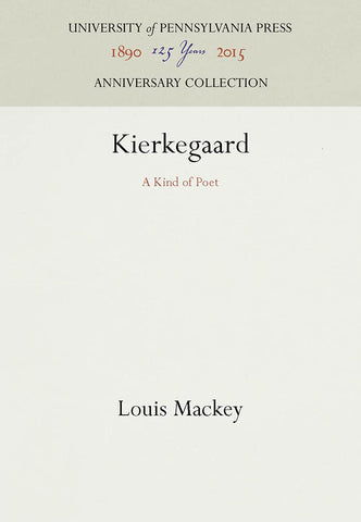 Kierkegaard: A Kind of Poet (Anniversary Collection) Mackey, Louis