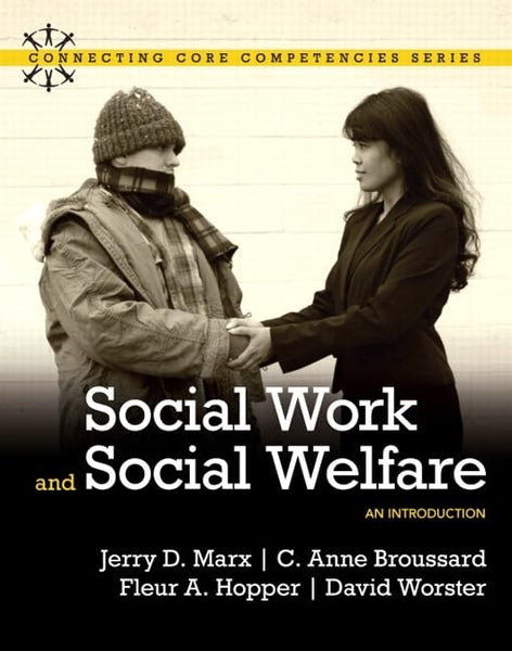 Social Work and Social Welfare: An Introduction (Connecting Core Competencies) [Paperback] Marx, Jerry; Broussard, C. Anne; Hopper, Fleur and Worster, David - Wide World Maps & MORE!