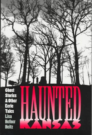 Haunted Kansas: Ghost Stories and Other Eerie Tales Heitz, Lisa Hefner - Wide World Maps & MORE!