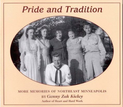 Pride & Tradition: More Memories of Northeast Minneapolis [Paperback] Genny Zak Kieley - Wide World Maps & MORE!