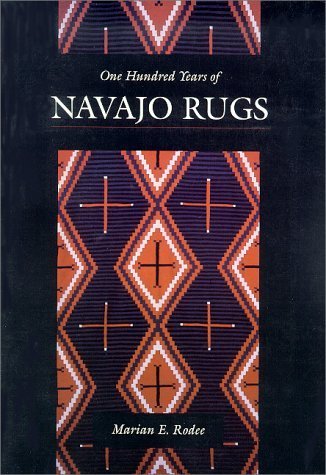 One Hundred Years of Navajo Rugs Rodee, Marian E.