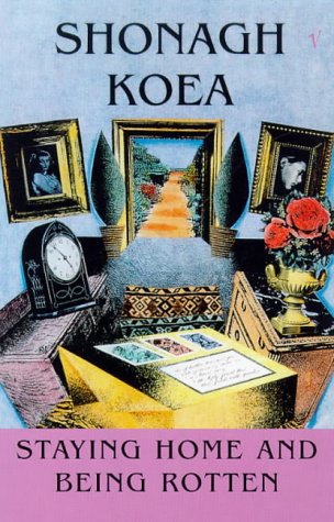 Staying Home and Being Rotten [Paperback] Koea, Shonagh - Wide World Maps & MORE!