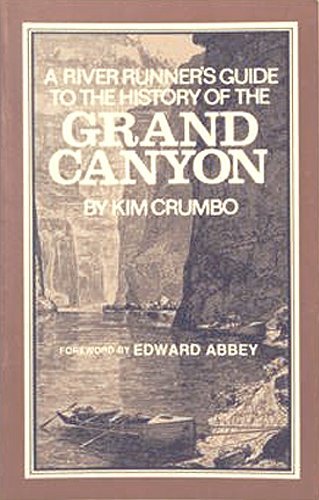 River Runners Guide to the History of the Grand Canyon Kim Crumbo; Llyn French and Edward Abbey