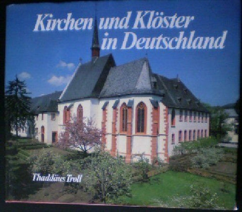 Kirchen und Kl?ster in Deutschland. [Hardcover] Thadd?us Troll
