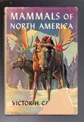 Mammals of North America [Hardcover] Cahalane, Victor H. and Jaques, Francis L.