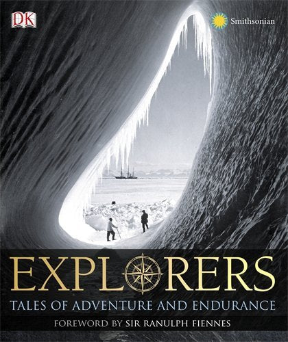 Explorers: Tales of Endurance and Exploration DK Publishing - Wide World Maps & MORE!