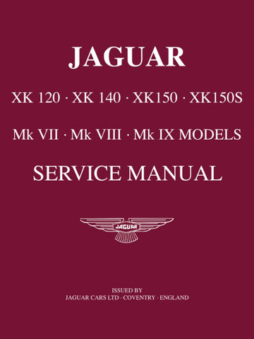 JAGUAR XK 120 . XK 140 . XK 150 . XK 150S Mk VII . Mk VIII . Mk IX Models Service Manual [Paperback] Jaguar Land Rover Limited