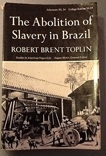 The Abolition of Slavery in Brazil [Unknown Binding] Robert Brent Toplin - Wide World Maps & MORE!