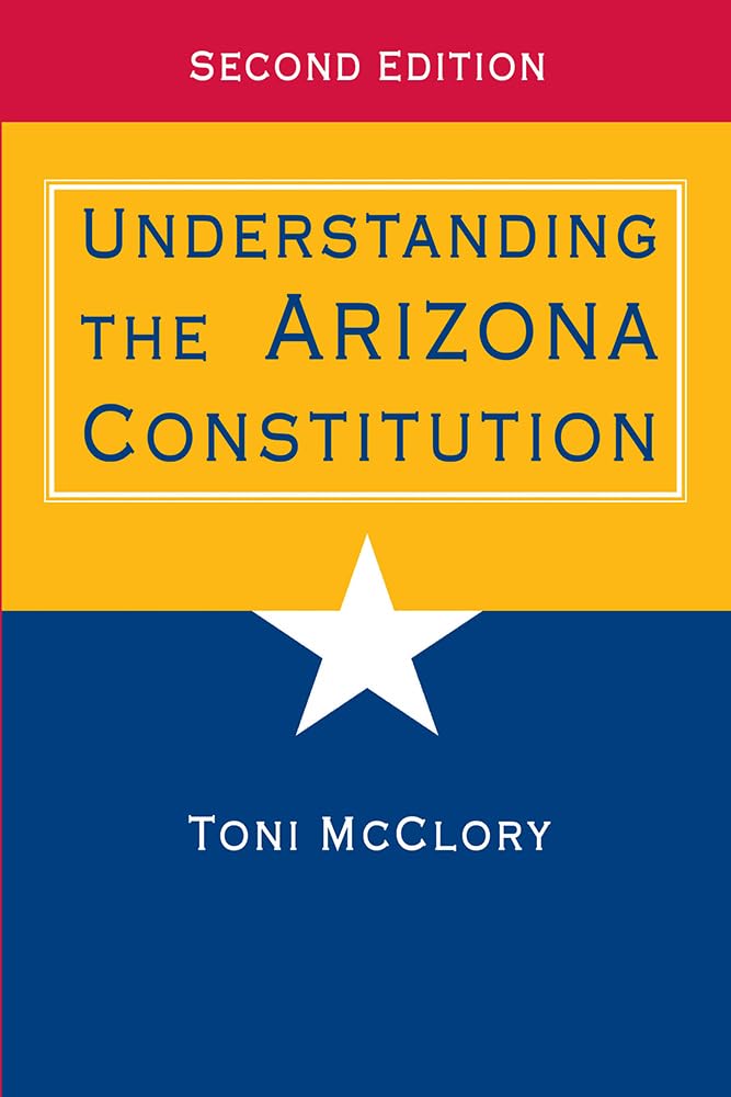 Understanding the Arizona Constitution [Paperback] McClory, Toni - Wide World Maps & MORE!