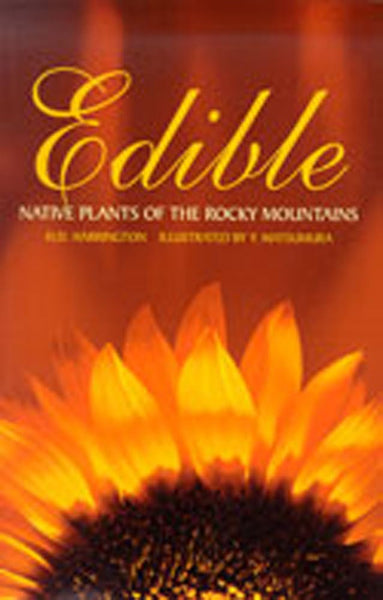 Edible Native Plants of the Rocky Mountains [Paperback] Harrington, H. D. and Matsumura, Y. - Wide World Maps & MORE!