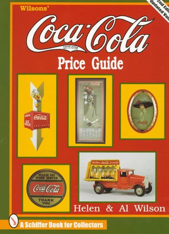 Wilsons' Coca Cola Price Guide (Schiffer Book for Collectors) [Paperback] Helen Wilson - Wide World Maps & MORE!