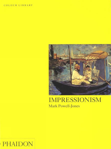 Impressionism: Colour Library [Paperback] Cooper, Philip and Powell-Jones, Mark - Wide World Maps & MORE!