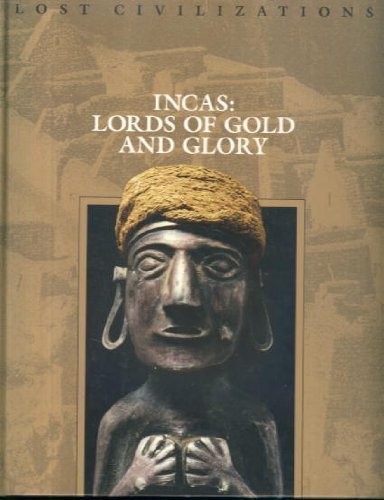 Incas: Lords of Gold and Glory (Lost Civilizations) Brown, Dale - Wide World Maps & MORE!