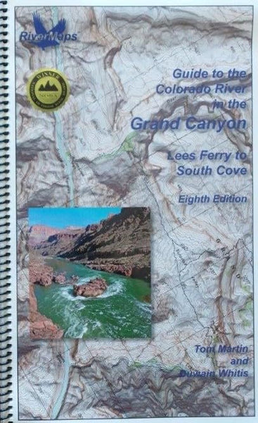 Guide to the Colorado River in the Grand Canyon (Lees Ferry to South Cove) Eighth Edition [Spiral-bound] Tom Martin and Duwain Whitis - Wide World Maps & MORE!