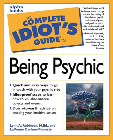 The Complete Idiot's Guide to Being Psychic Lynn A. Robinson and LaVonne Carlson-Finnerty - Wide World Maps & MORE!