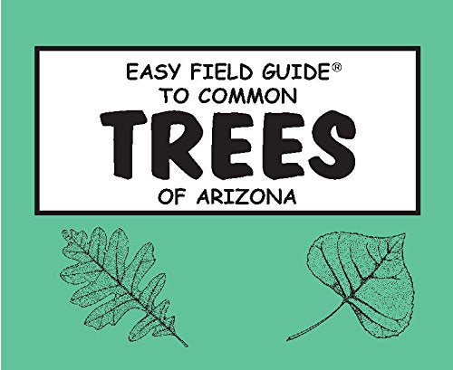 Easy Field Guide to Common Trees of Arizona - Wide World Maps & MORE!