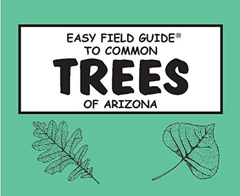 Easy Field Guide to Common Trees of Arizona - Wide World Maps & MORE!