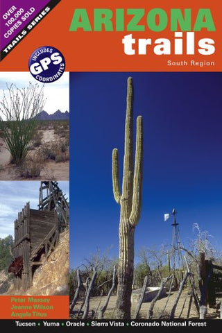 Arizona Trails South Region [Paperback] Peter Massey; Jeanne Wilson and Angela Titus