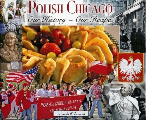 Polish Chicago: Our History, Our Recipes [Hardcover] Zurawski, Joseph W.; Bish, Katherine and Siegel, Julita - Wide World Maps & MORE!