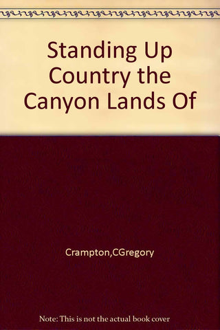 Standing Up Country the Canyon Lands Of [Hardcover] C Gregory Crampton - Wide World Maps & MORE!