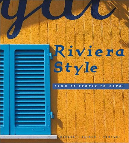 Riviera Style: From St. Tropez to Capri Berger, Diane - Wide World Maps & MORE!