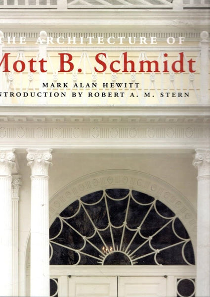 Architecture of Mott B. Schmidt Mark Alan Hewitt and Robert A. M. Stern