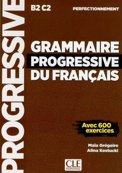 Grammaire progressive du francais - Niveau perfectionnement - Livre - 600 exercices - Nouvelle couverture (French Edition) Maia Gregoire