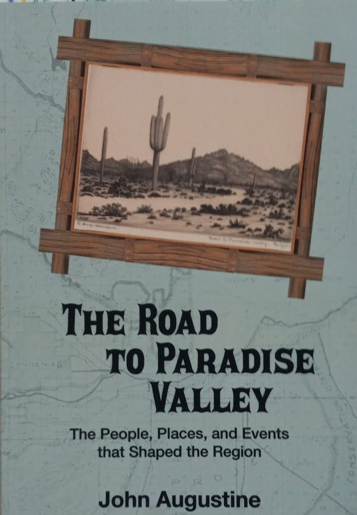 The Road to Paradise Valley — The People, Places, and Events that Shaped the Region