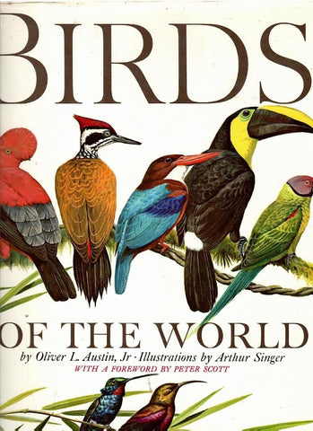 Birds of the World Austin, Oliver L. and Arthur Singer (illustrator)