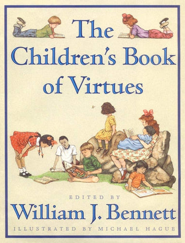 The Children's Book of Virtues [Hardcover] William J. Bennett and Michael Hague - Wide World Maps & MORE!