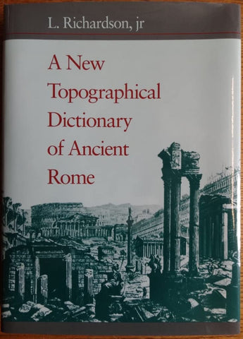 A New Topographical Dictionary of Ancient Rome [Hardcover] Richardson jr, L.