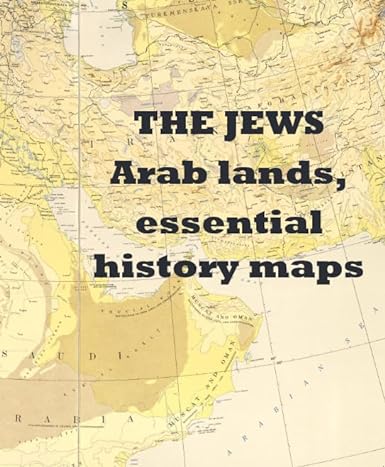 The Jews - Arab Lands, Essential History Maps - Wide World Maps & MORE!