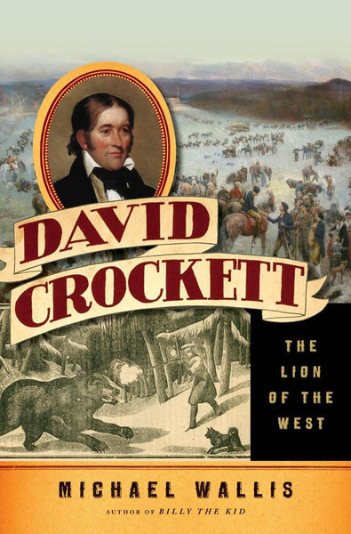 David Crockett: The Lion of the West Wallis, Michael