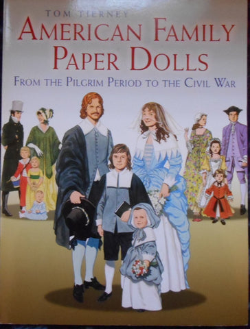 American Family Paper Dolls from the Pilgrim Period to the Civil War (From the Pilgrim Period to the Civil War) [Paperback] Tom Tierney - Wide World Maps & MORE!