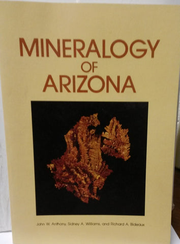 Mineralogy of Arizona Anthony, John W.; Williams, Sidney A. and Bideaux, Richard A. - Wide World Maps & MORE!