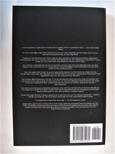 My Life as an Indian: The Story of a Red Woman and a White Man in the Lodges of the Blackfeet [Paperback] Schultz, J. W.