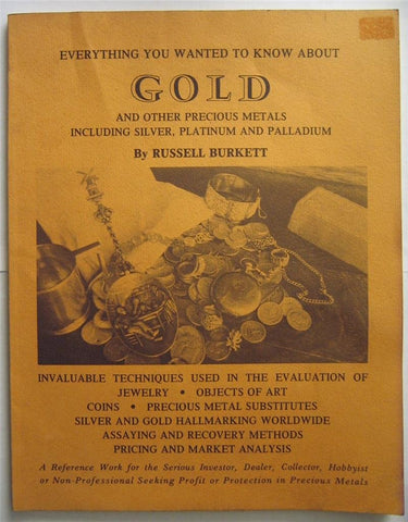 Everything You Wanted to Know About Gold and Other Precious Metals Including Silver, Platinum and Palladium [Paperback] Burkett, Russell