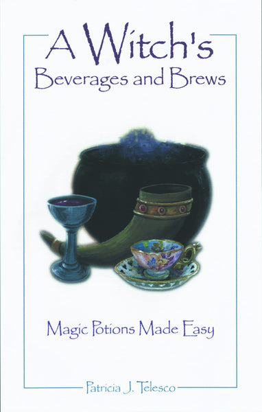 A Witch's Beverages and Brews: Magick Potions Made Easy [Paperback] Telesco, Patricia - Wide World Maps & MORE!