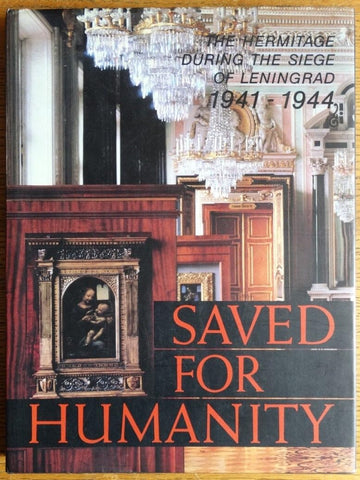 Saved for Humanity The Hermitage during the Siege of Leningrad, 1941-1944 [Hardcover] Sergei Varshavsky and Boris Rest - Wide World Maps & MORE!