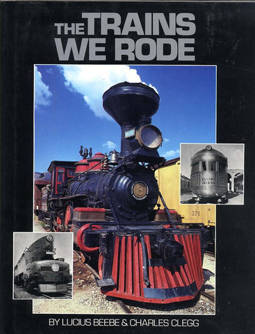 The Trains We Rode [Hardcover] Lucius Beebe and Charles Clegg - Wide World Maps & MORE!